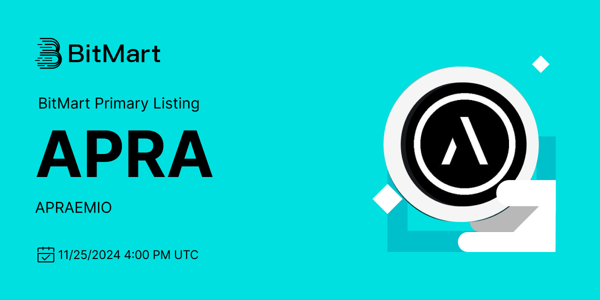 [Primary Listing] BitMart Will List Apraemio (APRA) 20241125 BitMart