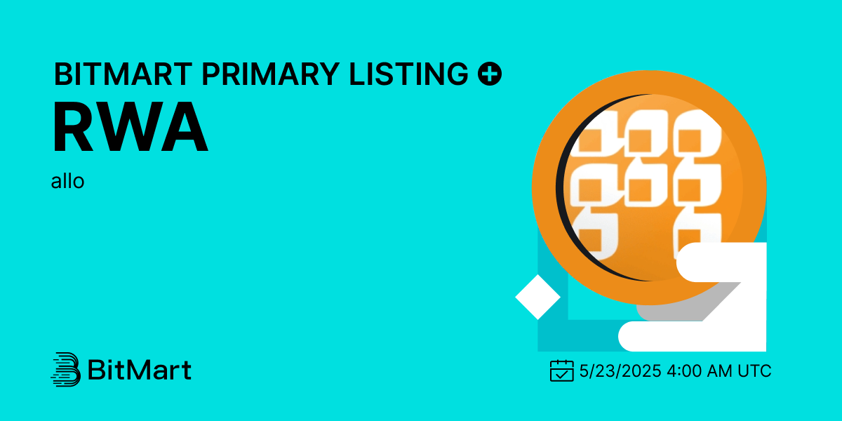 [Listing Primario] BitMart listará allo (RWA) - 23-05-2025 – BitMart